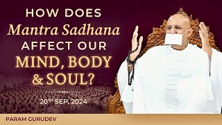 How Does Mantra Sadhana Affect Our Mind Body amp Soul  Param Gurudev  Paramdham  20 Sep 24 [upl. by Elyac943]