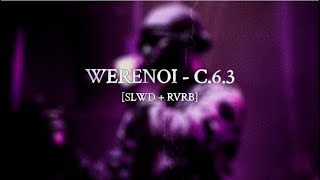 Werenoi  C63 slowed  reverb [upl. by Allesor]