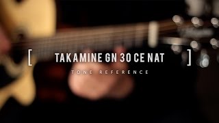 TONE REFERENCE  TAKAMINE GN30CE NAT [upl. by Casabonne]