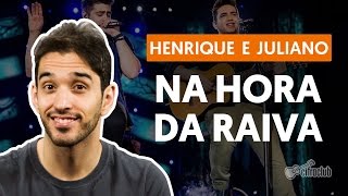 Na Hora da Raiva  Henrique e Juliano aula de violão simplificada [upl. by Assel344]