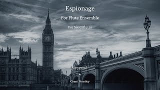 “Espionagequot For Flute Ensemble6 C Flutes sheet music Composed by Grant Horsley [upl. by Odlaner]