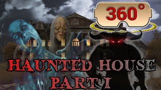 360  VR Horror Video  Haunted House Experience  Part I [upl. by Edveh]