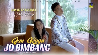 Lagu Minang Terbaru 2022  David Iztambul ft Ovhi Firsty  Jan Ragu Jo Bimbang Official Video [upl. by Etnoved]