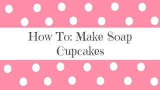 How To Make a Soap Cake and Cupcakes [upl. by Nims647]