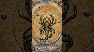 Scorpione Weekend Oroscopo 16 17 Novembre 2024 [upl. by Ennovy]