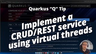 Quarkus quotQquot Tip Implement a CRUDREST service using virtual threads in Quarkus [upl. by Weinrich736]