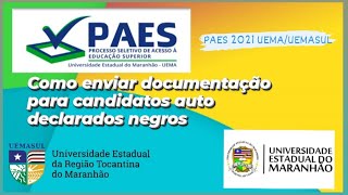 Como enviar documentação para candidatos auto declarados negros PAES 2021 UEMAUEMASUL [upl. by Klinges]