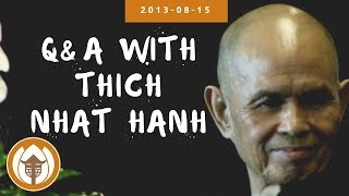 Q amp A with Thich Nhat Hanh  20130815 Mindfulness Retreat for Educators [upl. by Aerdnod]