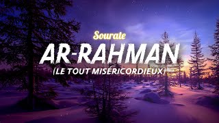 SourateCoran ArRahman سورة الرحمن  Magnifique Récitation Qui Apaise Le Cœur et Qui Protège [upl. by Aisatsana]