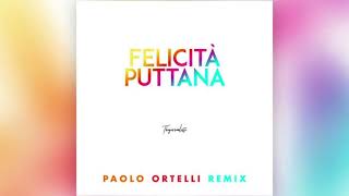 Thegiornalisti  Felicità Puttana Paolo Ortelli Remix [upl. by Dwan]