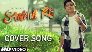 SANAM RE  Cover Version  Mustafa Khan  TSeries [upl. by Aehsat]