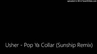 Usher  Pop Ya Collar Sunship Remix [upl. by Acinemod]