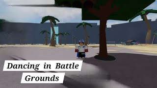 Dancing in Battle grounds [upl. by Aime]