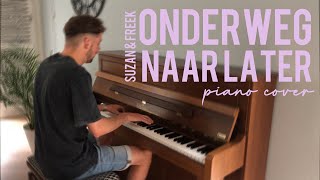 Suzan amp Freek  Onderweg Naar Later Piano Cover [upl. by Ailak]