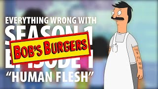 Everything Wrong With Bobs Burgers quotHuman Fleshquot [upl. by Llatsyrc]