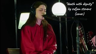 lizzy mcalpine  “death with dignity” by sufjan stevens cover [upl. by Toddy88]