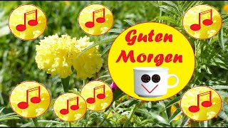 Guten Morgen Grüße 🌞🎵☕🎵🌻 [upl. by Eleonora121]