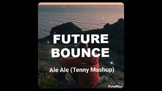 Ale Ale Tenny Mashup [upl. by Roskes]