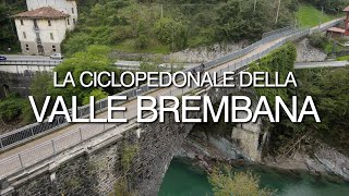 La ciclopedonale della Valle Brembana [upl. by Aiel922]