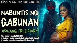 NABUNTIS NG GABUNAN  Aswang True Story [upl. by Steere]