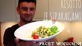 FACET W KUCHNI  RISOTTO ZE SZPARAGAMI [upl. by Ninerb43]