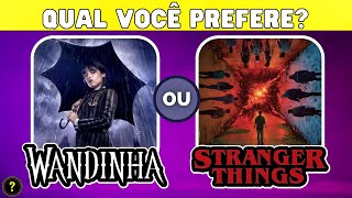 Qual você prefere  Wandinha ou Stranger Things [upl. by Alilak]