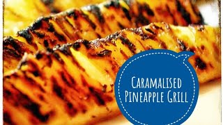 Caramalised Pineapple Grill [upl. by Nnasor423]