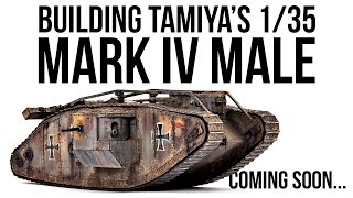 Building Tamiyas 135 Mark IV Male  Trailer [upl. by Mayeda846]