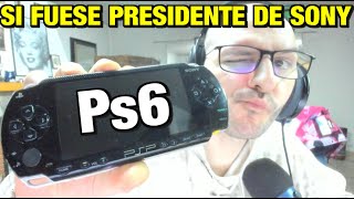 MIS DECISIONES COMO PRESIDENTE DE SONY  ASÍ HARÍA YO LA PS6  Sasel [upl. by Nylloc743]