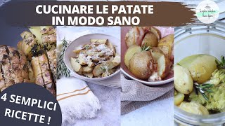 Cucinare le patate in modo sano in 4 modi [upl. by Burkhardt412]