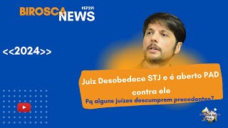 BiroscaNews 291 CNJ abre PAD Contra Juiz que Não Cumpriu Decisão do STJ [upl. by Inaej]