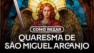 Quaresma de São Miguel Arcanjo história completa e como rezar [upl. by Rhetta]