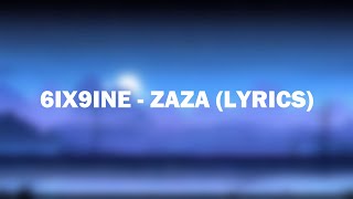 6IX9INE  ZAZA Lyrics [upl. by Naleek]