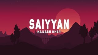 Saiyyan Lyrics  Kailash Kher Naresh Kamath Paresh Kamath [upl. by Eihctir]