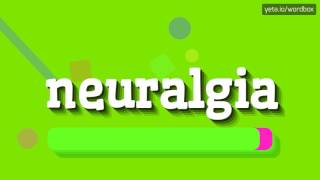 NEURALGIA  HOW TO PRONOUNCE IT [upl. by Kirt307]