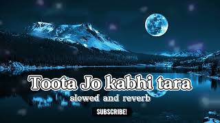 Toota Jo Kabhi Taara   Slowed  Reverb  Lyrics  A Flying Jatt  Use Headphones🎧🎧 [upl. by Nate]