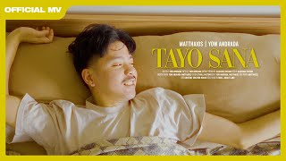 Matthaios Yow  Tayo Sana Official Music Video [upl. by Nileve]