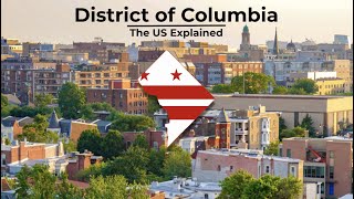 District of Columbia  The US Explained [upl. by Rebekkah111]