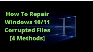 How To Repair Windows 1011 Corrupted Files 4 Methods [upl. by Aihsenor516]