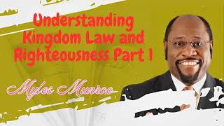 Understanding Kingdom Law and Righteousness Part 1  Munroe Global [upl. by Nial736]