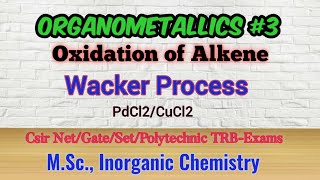 OrganomettalicsWackerSmidt Processoxidation of alkenesMScInorganic chemistry [upl. by Harac]