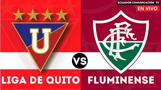 LIGA DE QUITO VS FLUMINENSE  EN VIVO FINAL DE IDA DE LA RECOPA SUDAMERICANA  FORMATO RADIO [upl. by Bilat]