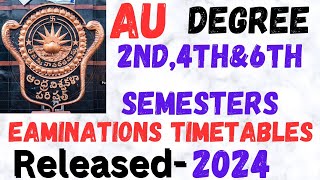 AU Degree 2nd4thamp6th Semesters Examinations Timetables Released2024  UG EXAMS [upl. by Normi]