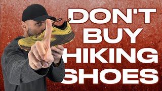 Dont Buy Hiking Shoe Advice [upl. by Inohs]