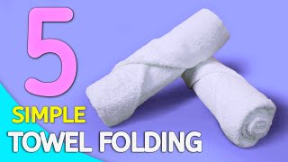 5 SIMPLE TOWEL FOLDING [upl. by Black]