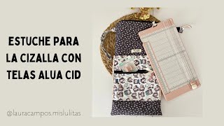 ESTUCHE CIZALLA Telas SUSCRIPCIÓN ÚLTIMO TRIMESTRE DE ALUA CID [upl. by Brena]