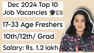 Dec 2024 Top 10 Job Vacancies for Freshers  10th Pass 12th Pass amp Graduates Government Recruitment [upl. by Tocci]