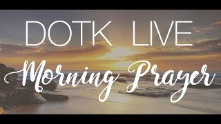 DOTK Live Morning Prayer quotPeace of Mindquot [upl. by Lorrimor832]