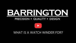 What is a Watch Winder A Barrington Watch Winder Guide [upl. by Smaj]