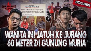 TERGELINCIR KE JURANG  ANTARA HIDUP amp MATI DI PENDAKIAN GUNUNG MURIA OMMAMAT [upl. by Noelyn779]